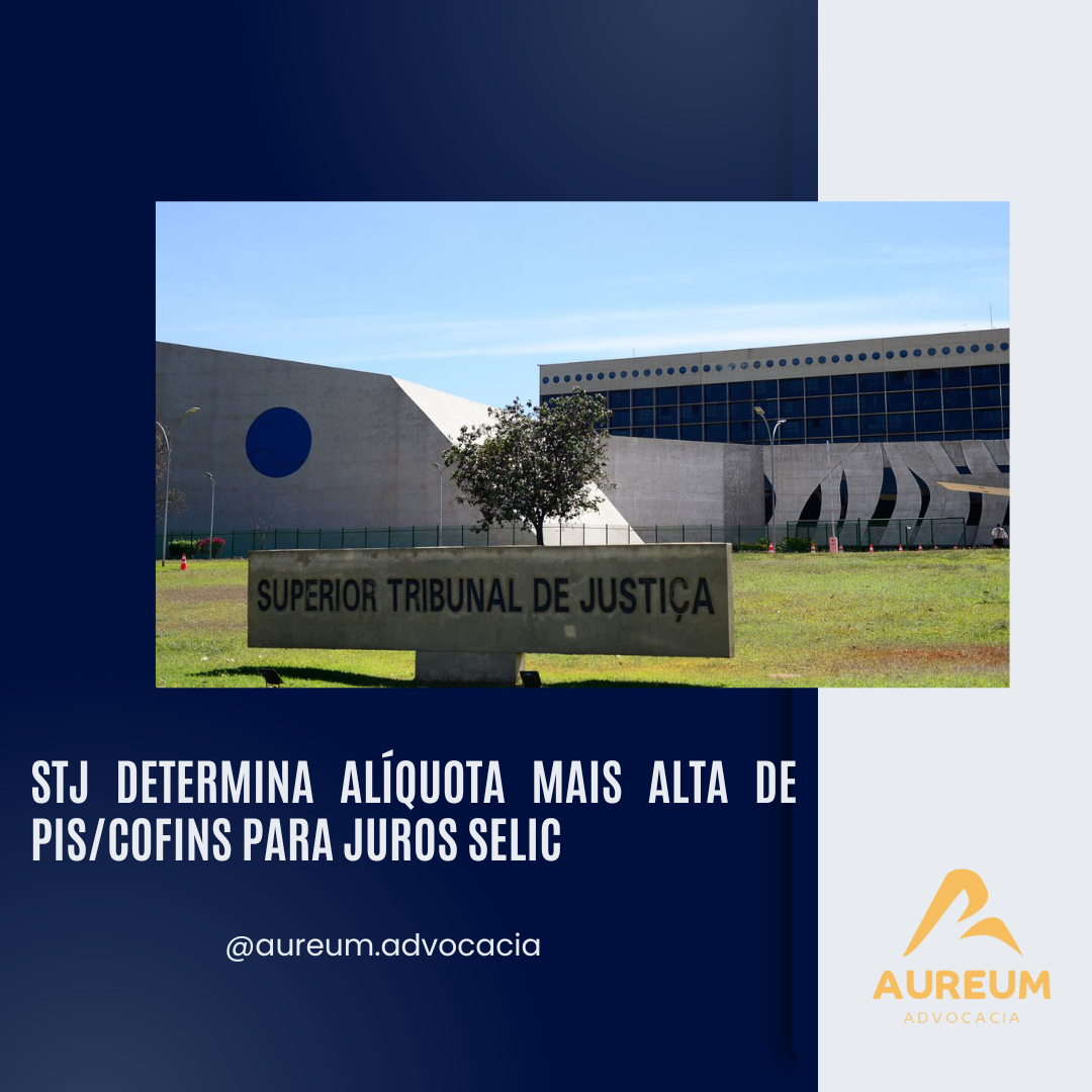 STJ Determina Alíquota Mais Alta de PIS/Cofins para Juros Selic