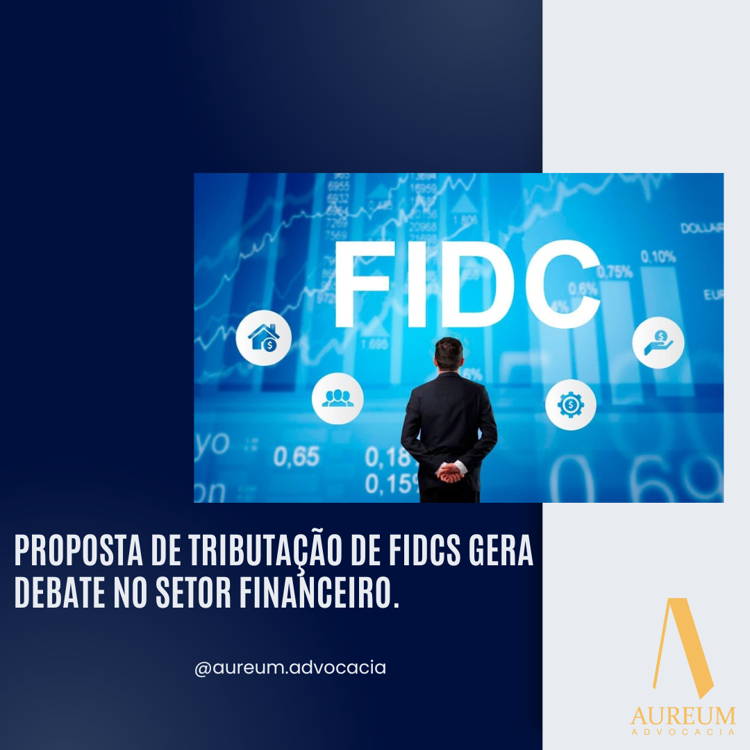 Proposta de Tributação de FIDCs Gera Debate no Setor Financeiro