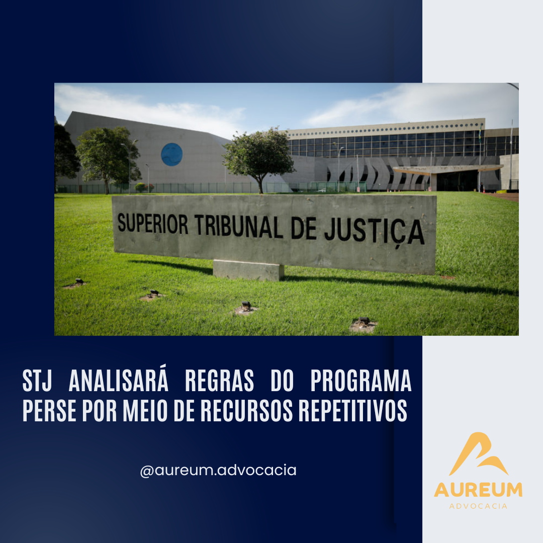 STJ Analisará Regras do Programa Perse por Meio de Recursos Repetitivos