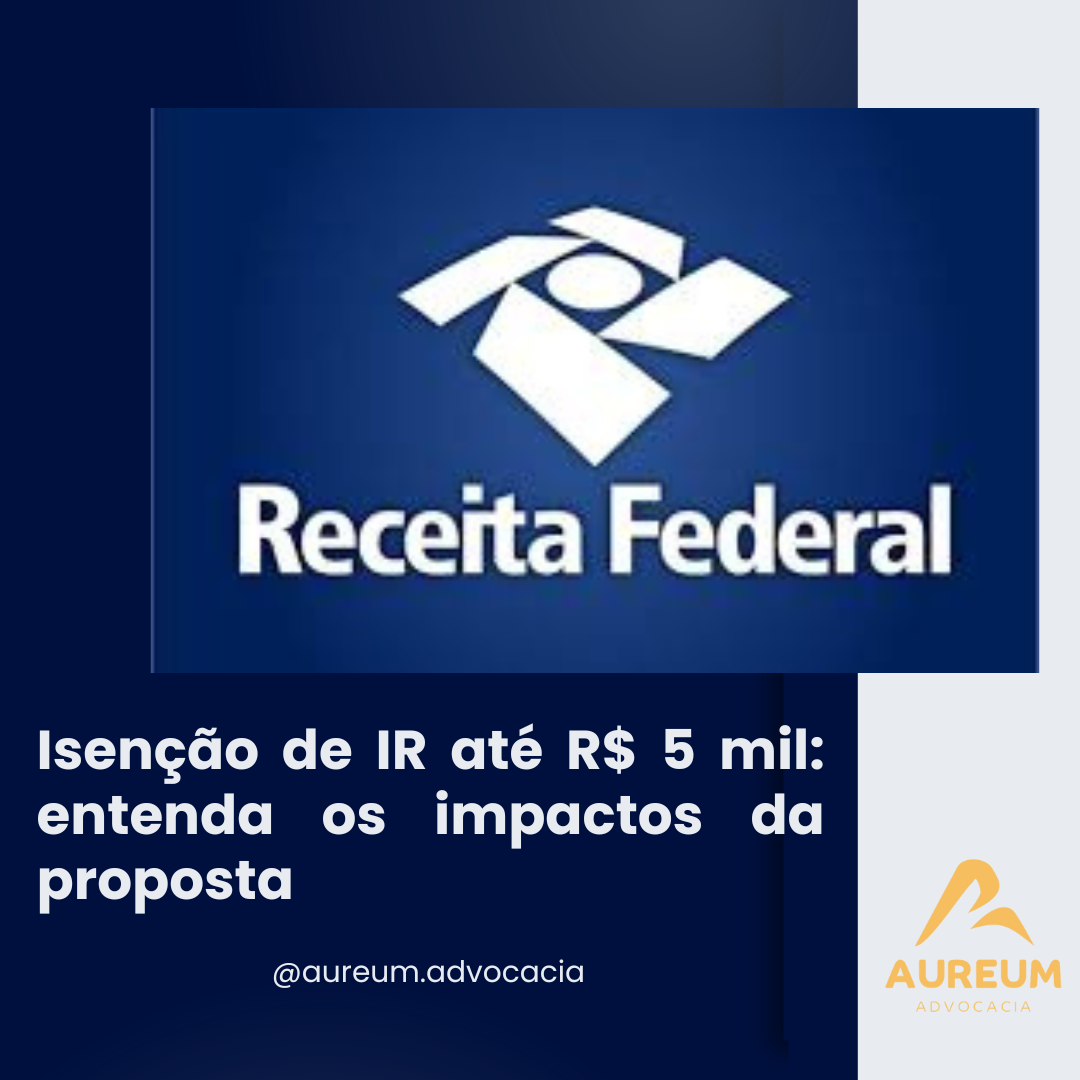 Isenção de IR até R$ 5 mil: entenda os impactos da proposta