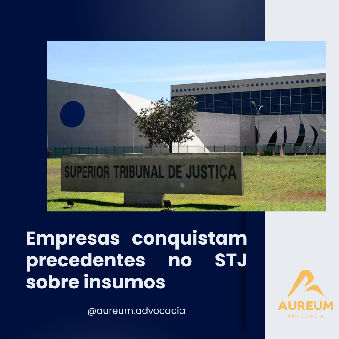 Empresas conquistam precedentes no STJ sobre insumos
