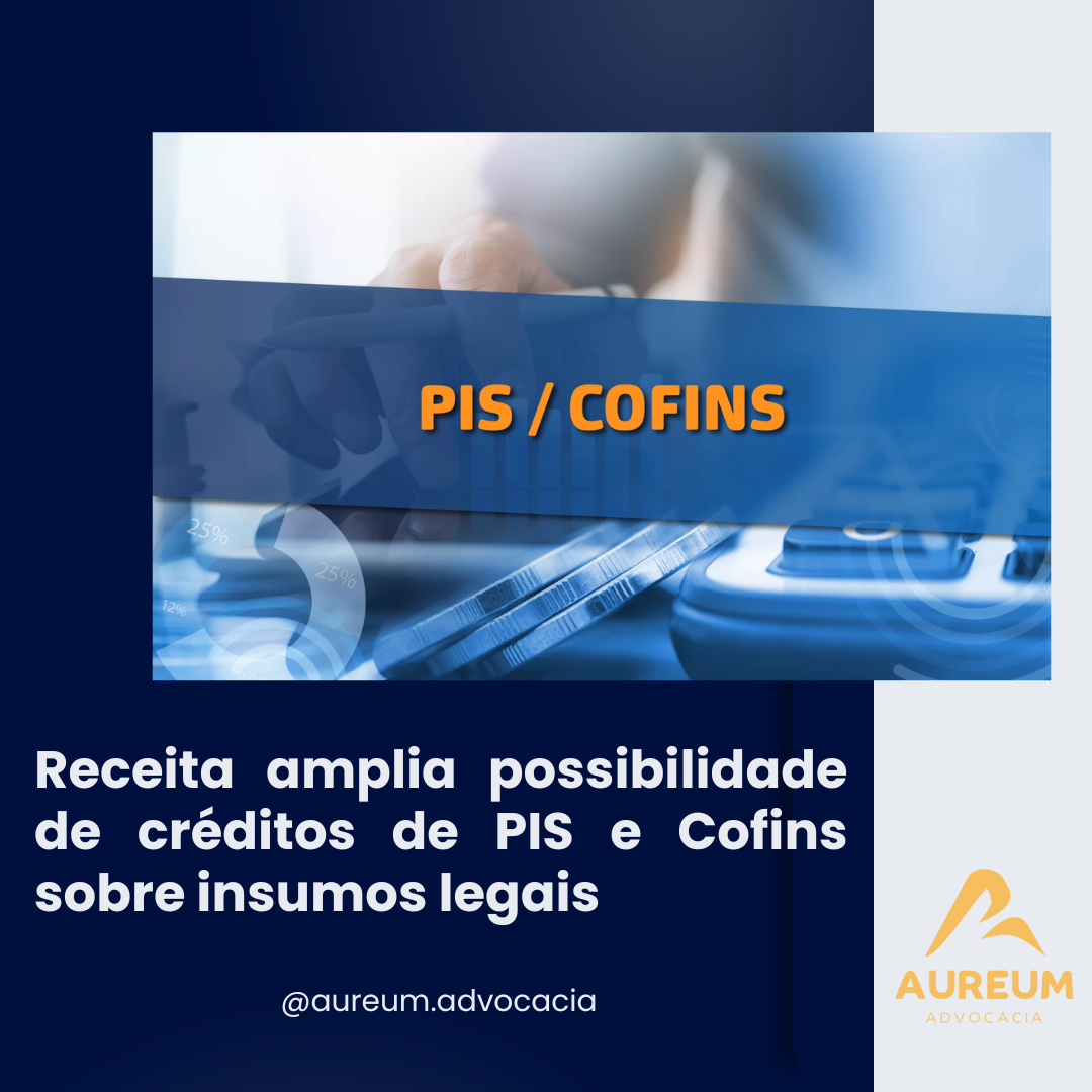Receita amplia possibilidade de créditos de PIS/Cofins sobre insumos legais