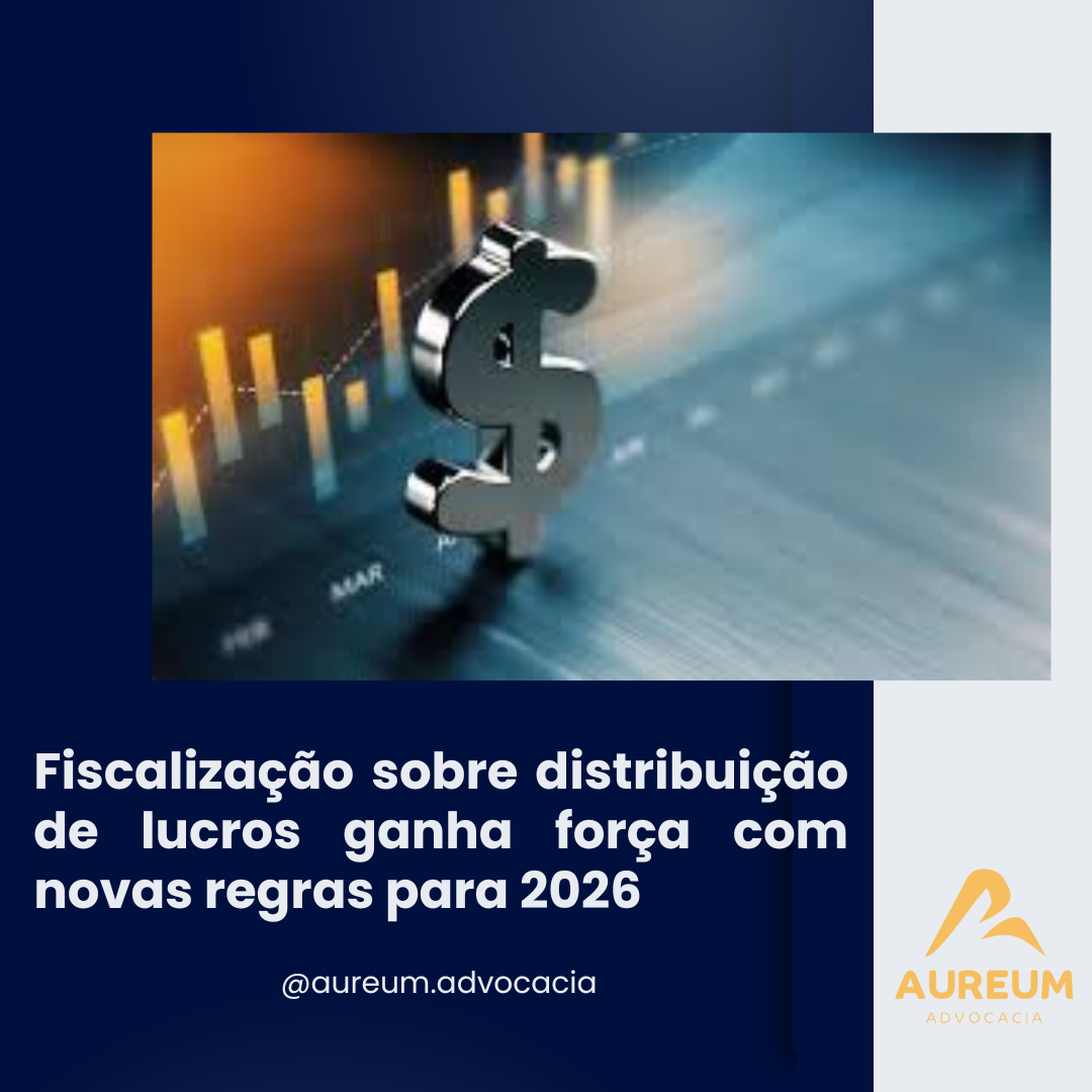 Fiscalização sobre distribuição de lucros ganha força com novas regras para 2026