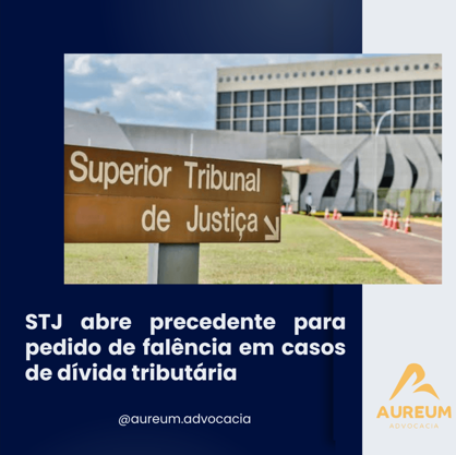 STJ abre precedente para pedido de falência em casos de dívida tributária