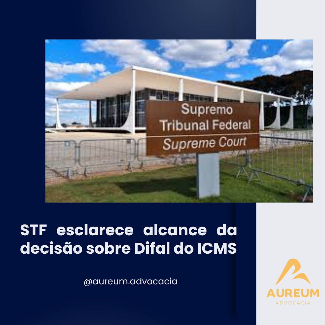 STF esclarece alcance da decisão sobre Difal do ICMS