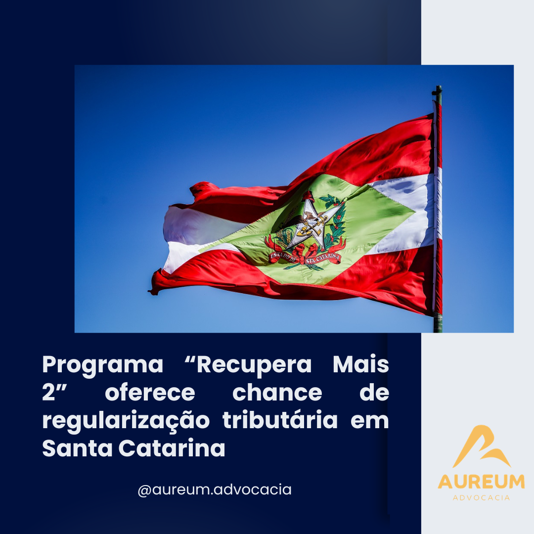 Programa “Recupera Mais 2” oferece chance de regularização tributária em Santa Catarina