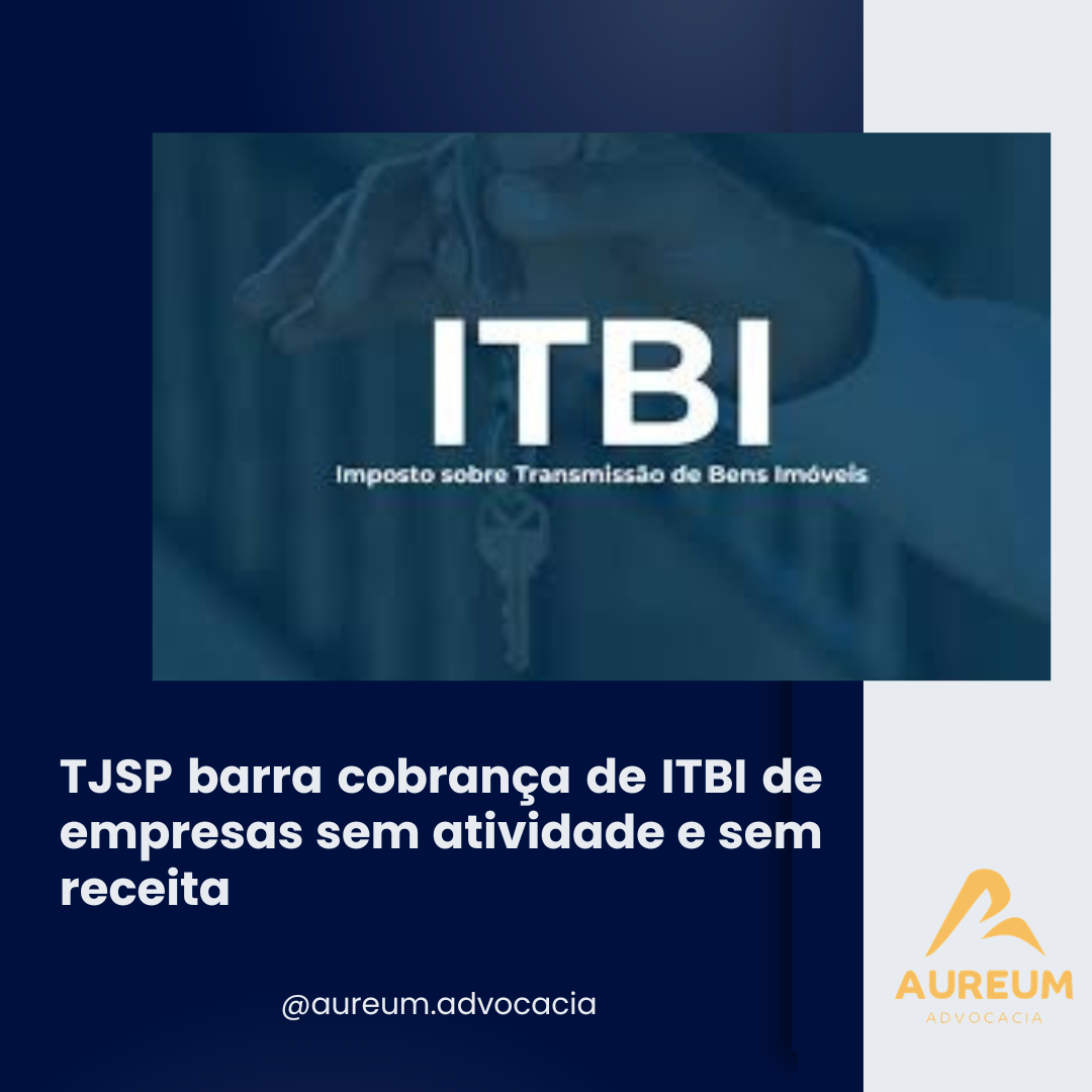 TJSP barra cobrança de ITBI de empresas sem atividade e sem receita