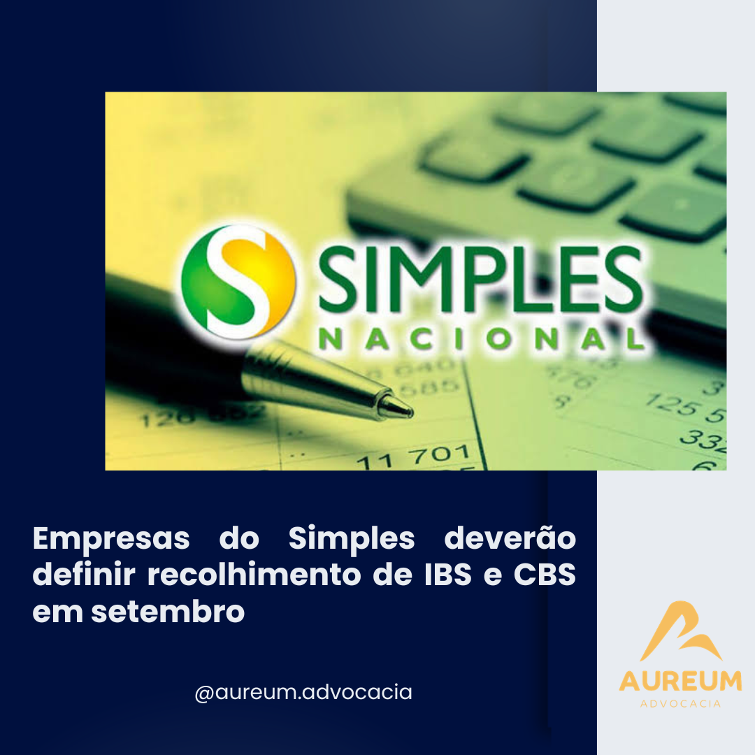 Empresas do Simples deverão definir recolhimento de IBS e CBS em setembro