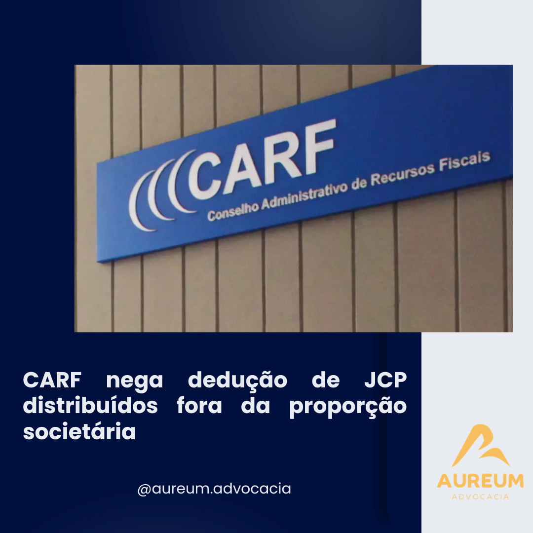 CARF nega dedução de JCP distribuídos fora da proporção societária