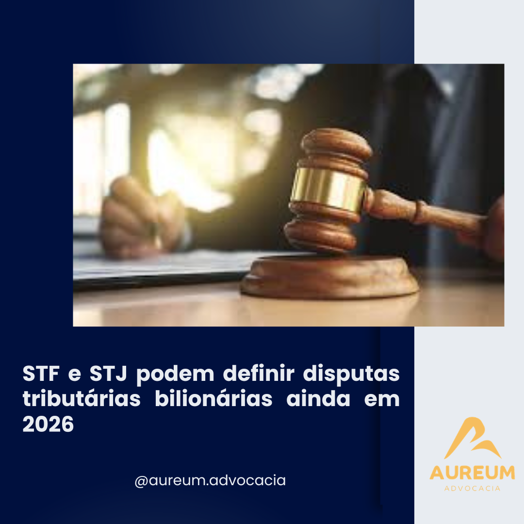 STF e STJ podem definir disputas tributárias bilionárias ainda em 2026