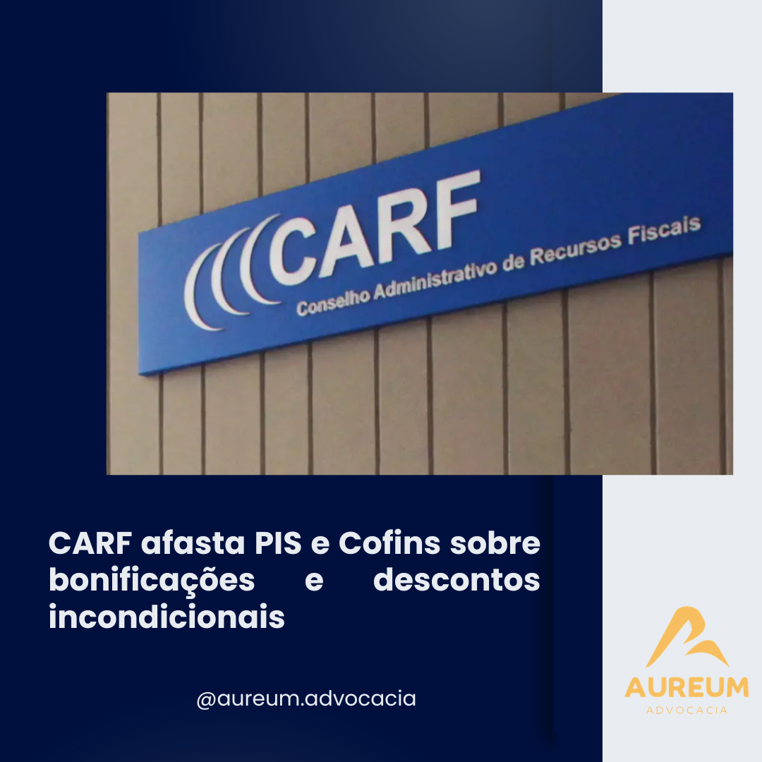 CARF afasta PIS e Cofins sobre bonificações e descontos incondicionais