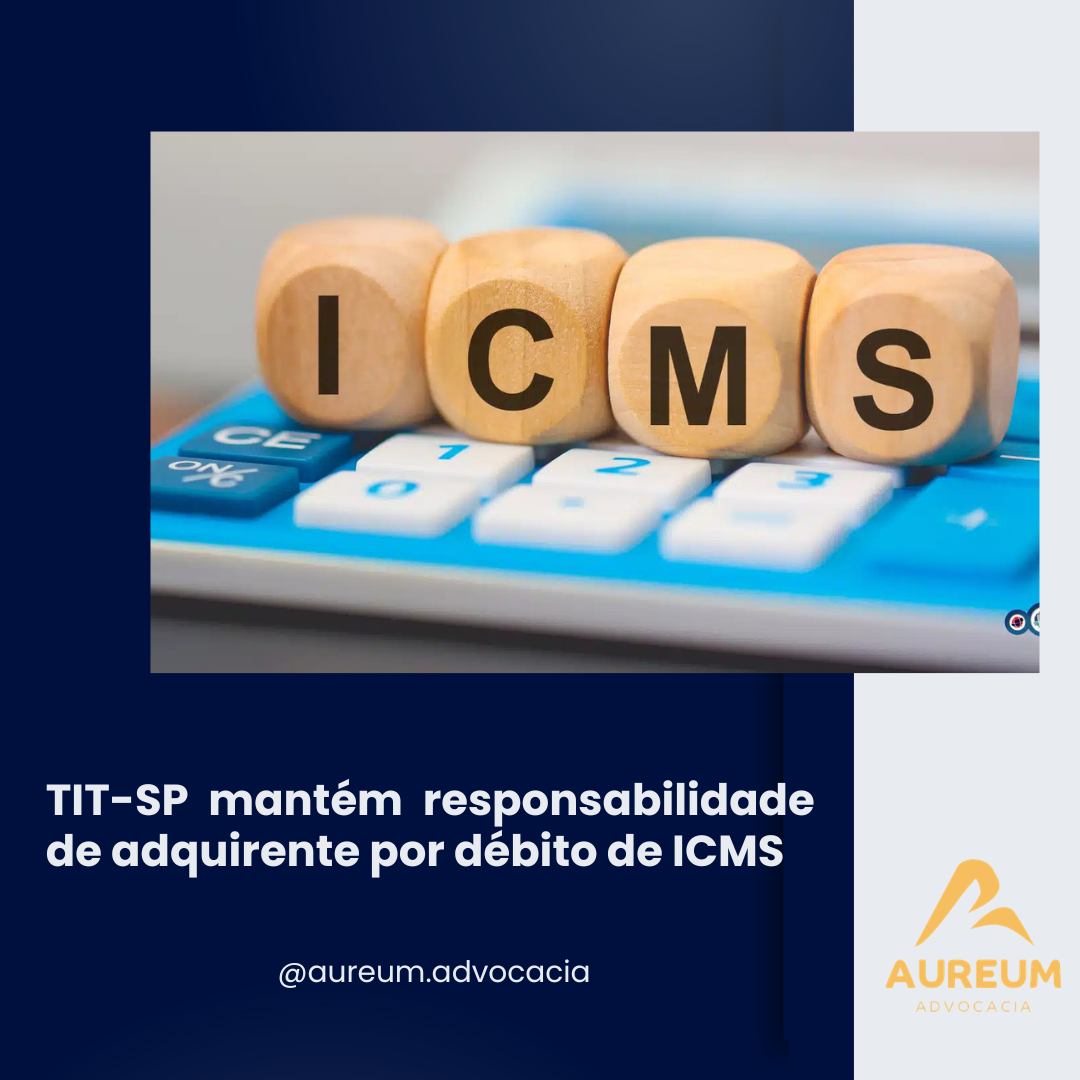 TIT-SP mantém responsabilidade de adquirente por débito de ICMS