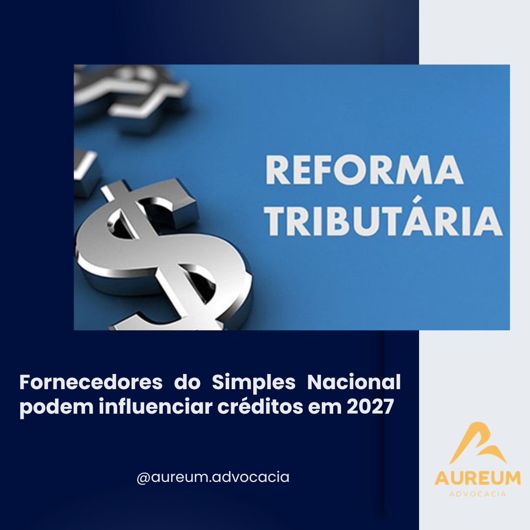 Fornecedores do Simples Nacional podem influenciar créditos em 2027