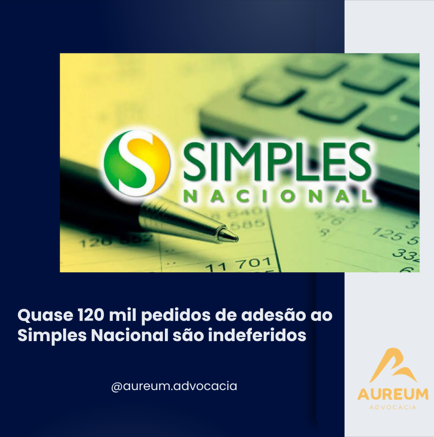 Quase 120 mil pedidos de adesão ao Simples Nacional são indeferidos