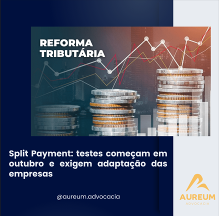 Split Payment: testes começam em outubro e exigem adaptação das empresas