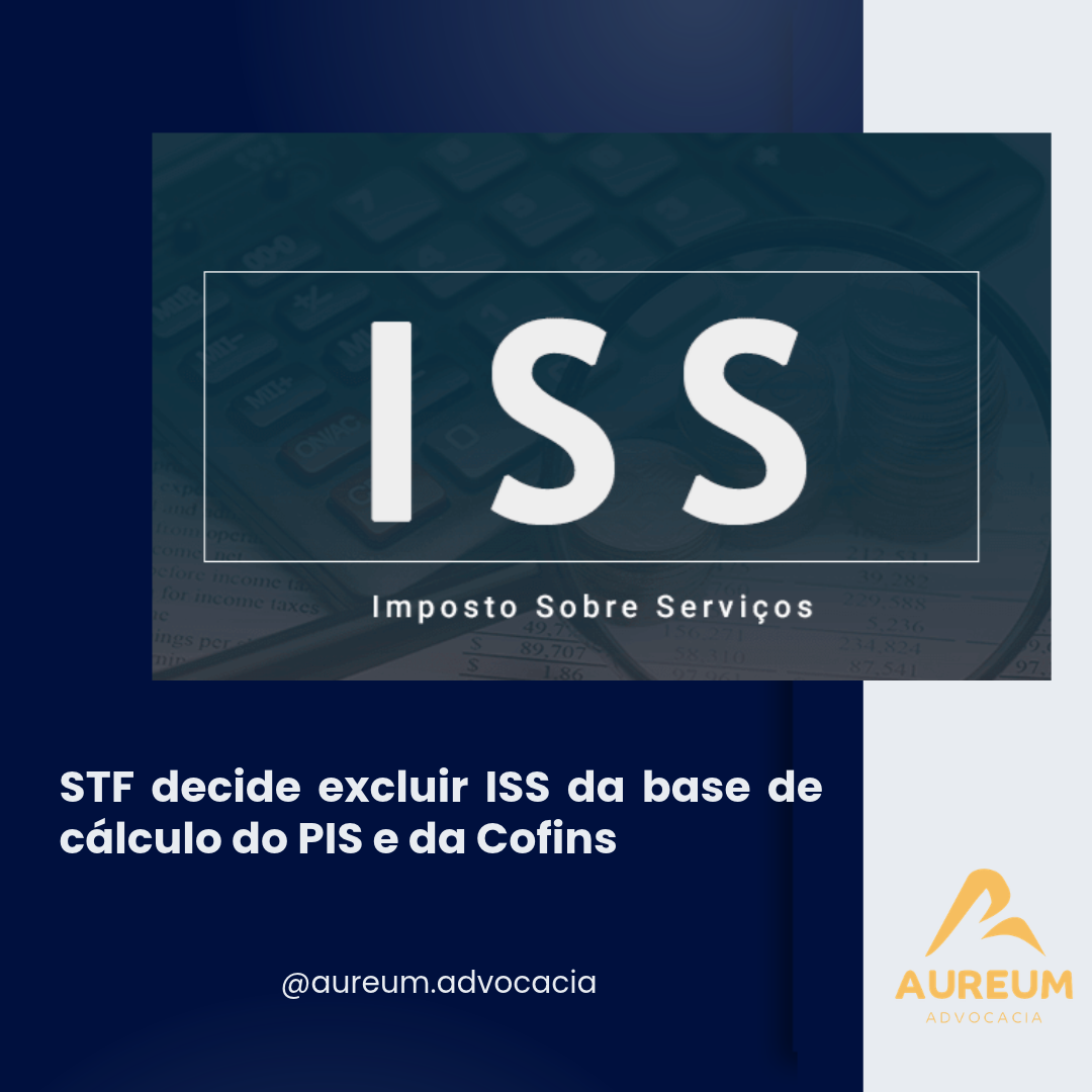 STF decide excluir ISS da base de cálculo do PIS e da Cofins